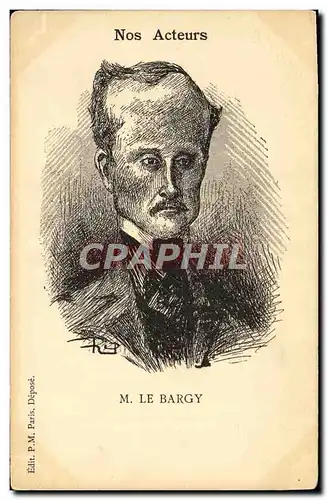 Cartes postales Fantaisie Nos acteurs M le Bargy