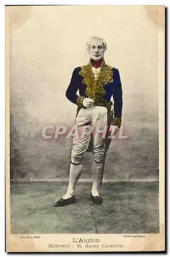 Cartes postales L&#39Aiglon Metternich Andre Calmettes