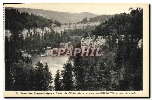 Cartes postales Frontiere Franco Suisse Rocher De l&#39Echo pris de la route des Brenets Au Saut du doubs