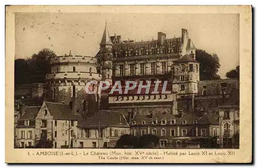 Cartes postales Amboise Le Chateau Habite Par Louis XI et Louis XII