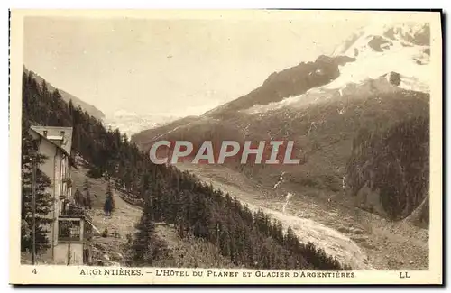 Cartes postales Argentieres L&#39Hotel du Planet et Galacier D&#39Argentieres