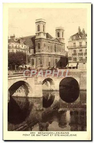 Ansichtskarte AK Besan�on les Bains Pont de Battant et Ste Madeleine