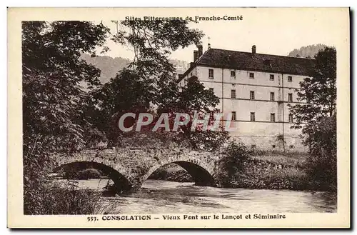 Cartes postales Consolation Vieux Pont sur le Lancot et seminaire