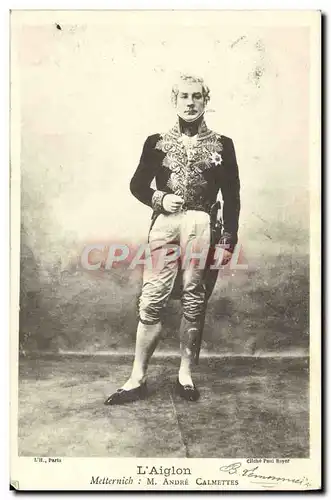 Cartes postales L&#39Aiglon Metternich M Andre Calmettes