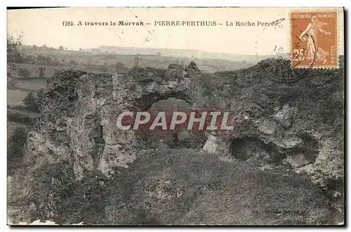 Cartes postales A Travers le Morvan Pierre Perthuis La roche Percee