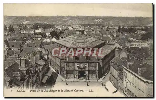 Ansichtskarte AK Sens Place de la Republique et le Marche Couvert