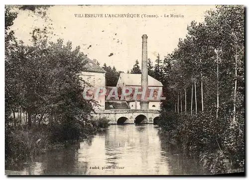 Cartes postales Villeneuve L&#39Archeveque Le Moulin