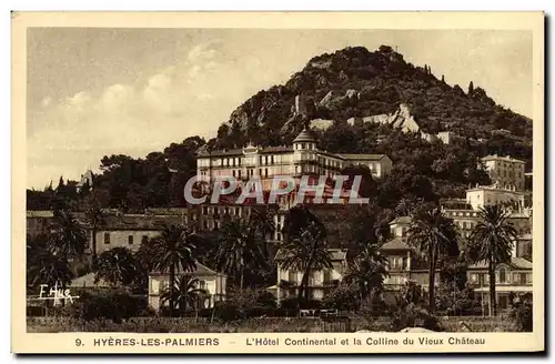 Cartes postales Hyeres Les Palmiers L'Hotel Continental et la Colline du Vieux chateau