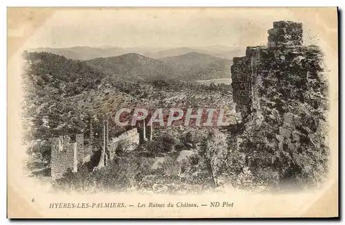 Ansichtskarte AK Hyeres Les Palmiers Les Ruines du Chateau