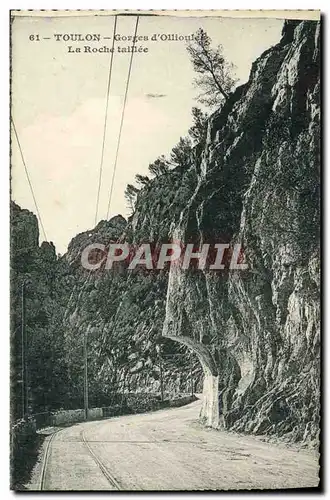 Cartes postales Ollioules Les Gorges d'Ollioules la Roche taillee