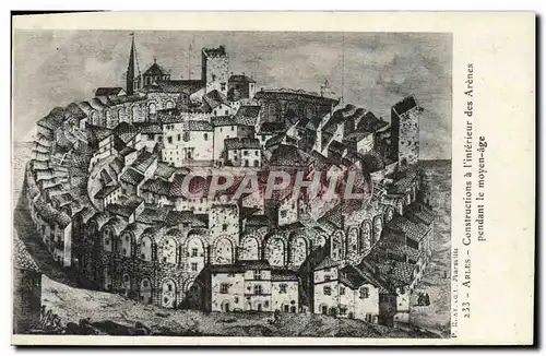 Cartes postales Arles Sur Rhone Constructions a l&#39interieur des arenes pendant le Moyen Age