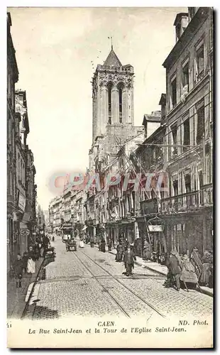 Ansichtskarte AK Caen La Rue Saint Jean et la Tour de L&#39Eglise Saint Jean