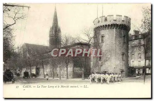 Ansichtskarte AK Caen La Tour Leroy et le Marche couvert Soldats Militaria