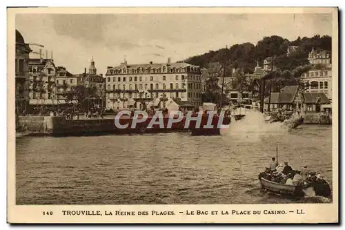 Ansichtskarte AK Trouville La reine des plages le bac et la place du casino Bateaux