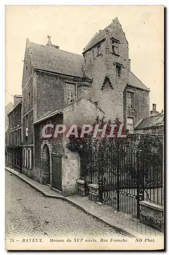 Ansichtskarte AK Bayeux maison du 16eme Rue Franche