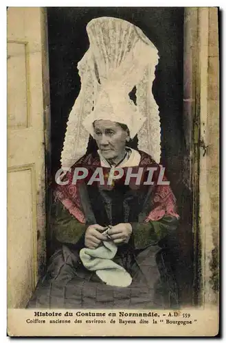 Cartes postales Histoire du costume en Bayeux Coiffure ancienne Bourgogne Folklore