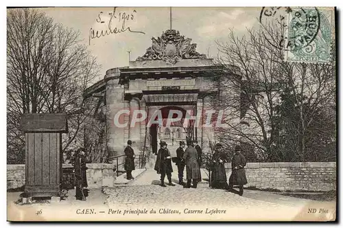 Ansichtskarte AK Caen Porte principlae du Chateau Caserne Lefebvre Soldats Militaria