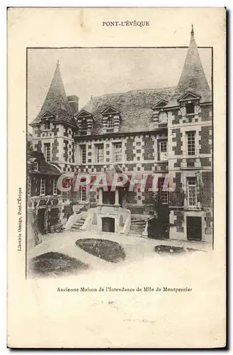 Ansichtskarte AK Pont L&#39Eveque Ancienne maison de l&#39intendance de Mlle de Montpensier