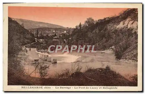 Cartes postales Bellegarde Le Barrage Le Pont de Lucey et Bellegarde
