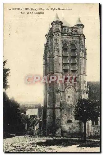 Cartes postales La Ferte Milon Tour de l&#39Eglise Notre Dame