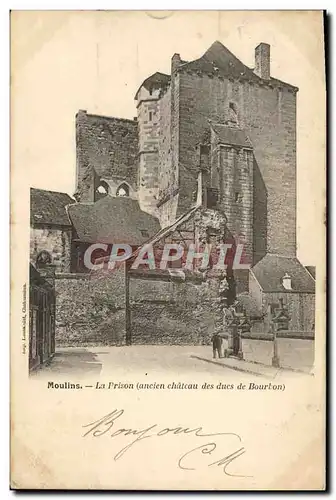 Cartes postales Moulins La Prison Ancien chateau des ducs de Bourbon