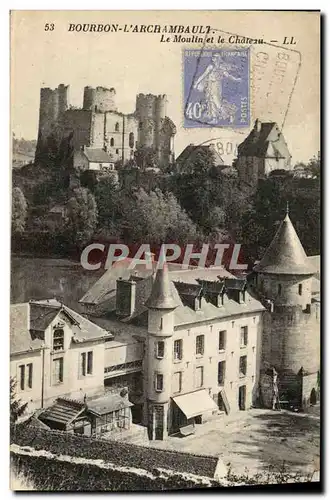 Cartes postales Bourbon l&#39Archambault Le Moulin et le Chateau