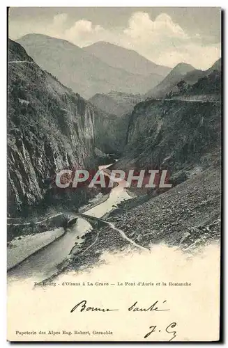 Ansichtskarte AK Du Bourg D&#39Oisans a La Grave Le Pont D&#39Aurie et la romanche