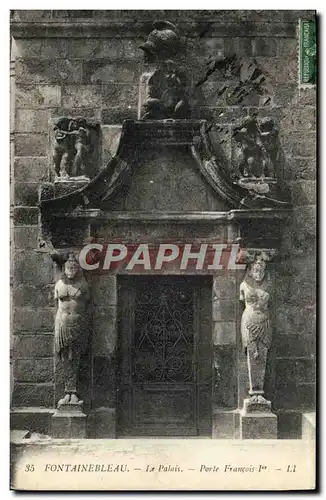 Cartes postales Fontainebleau Le Palais Porte Francois 1er