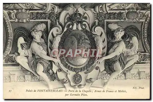 Cartes postales Palais De Fontainebleau Porte De La Chapelle Armes de France et Medicis par Germain Pilon