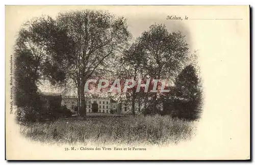 Cartes postales Melun Le Chateau Des Vives et Le parterre