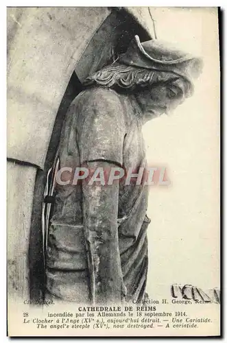 Cartes postales Cathedrale De Reims Incendiee Par Les Allemands Le 18 septembre 1914 Le clocher a l'ange