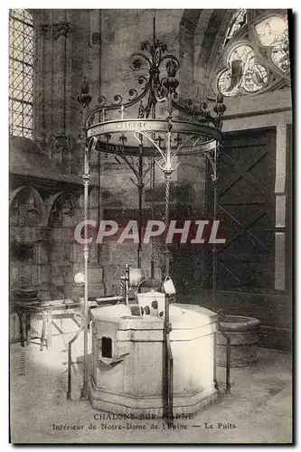 Cartes postales chalons Sur Marne Interieur De Notre Dame De L'Epine Le Puits