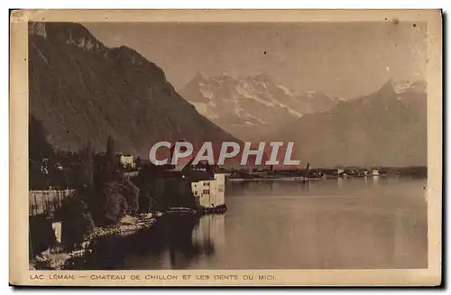 Cartes postales Lac Leman Chateau De Chillon Et Les Dents Du Midi