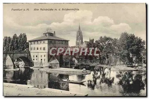 Cartes postales Frankfurt A M Alte Malnbrucke M D Bruckenmuhle