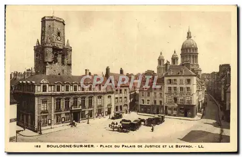 Ansichtskarte AK Boulogne Sur Mer Place Du Palais De Justice Et Le Beffroi