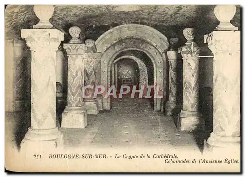 Cartes postales Boulogne Sur Mer La Crypte De La Cathedrale Colonnades De l&#39Ancienne Eglise