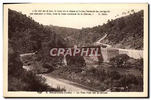 Ansichtskarte AK Gargilesse Le Pont Noir Sur La Creuse