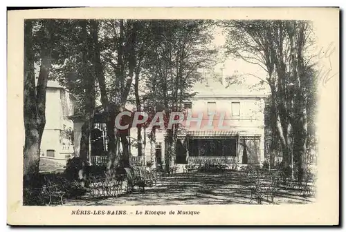 Cartes postales Neris Les Bains Le Kiosque De Musique