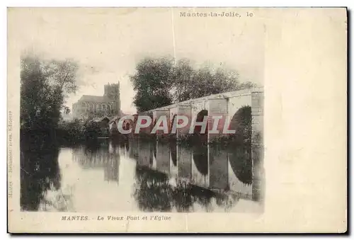 Ansichtskarte AK Mantes De Jolie Le Mantes Le Vieux Pont Et l&#39Eglise