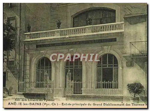 Cartes postales Amelie Les Bains Entree Principale Du Grand Etablissement Des Thermes romains