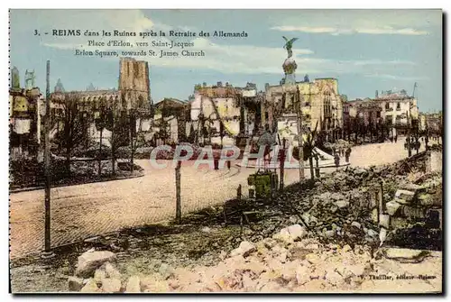 Ansichtskarte AK Reims Dans Les Ruines Apres La Retraite Des Allemandes Place D&#39Erlon Vers Saint Jacques Milit