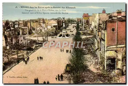 Ansichtskarte AK Reims Dans Les Ruines Apres La Retraite Des Allemandes Vue Generale De La Place d&#39Erlon Vers