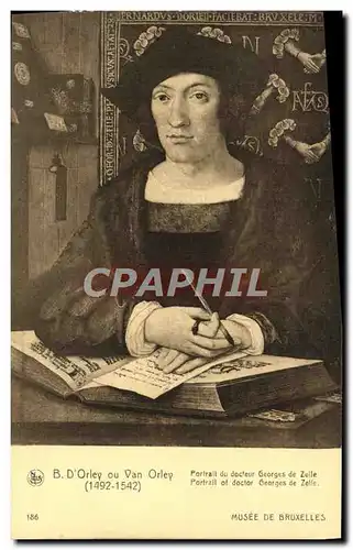 Cartes postales B D Orley Ou Van Orley Portrait Du Docfeur Georges De Zelle Musee De Bruxelles