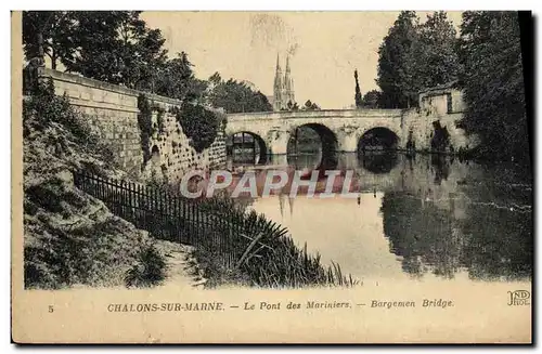 Ansichtskarte AK Chalons Sur Marne Le Pont des mariniers