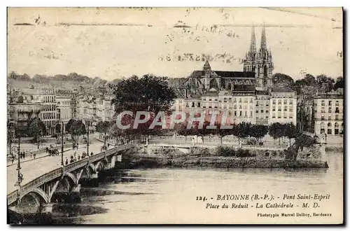 Cartes postales Bayonne Pont Saint Esprit Place Du Reduit La Cathedrale