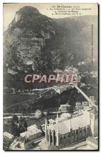 Cartes postales St Claude La Cathedrale Le Pont Suspendu Quartier des Etapes Mont Chalroit