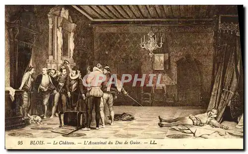 Cartes postales Blois Le Chateau L&#39Assassinat Du Duc De Guisse