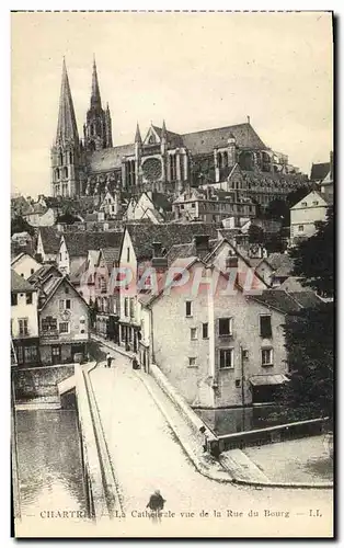 Ansichtskarte AK Chartres La cathedrale vue de al rue du Bourg