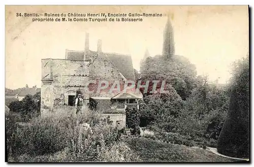 Cartes postales Senlis Ruines Du Chateau Henri IV Enceinte gallo romaine propriete de M le Comte Turquet de la B