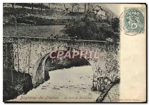 Cartes postales Bagneres de Luchon Le Pont de Mousquere